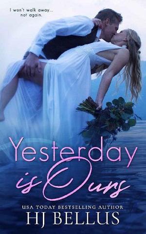 Yesterday is Ours by HJ Bellus