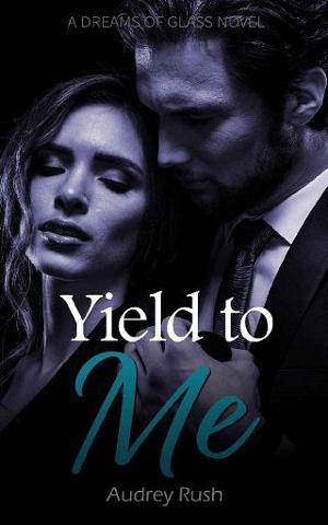 Yield to Me by Audrey Rush