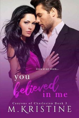 You Believed in Me by M. Kristine