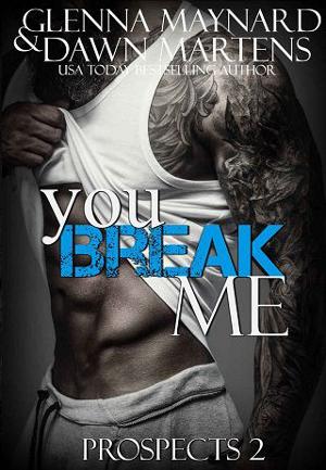 You Break Me by Glenna Maynard