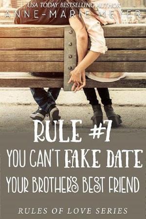 You Can’t Fake Date Your Brother’s Best Friend by Anne-Marie Meyer