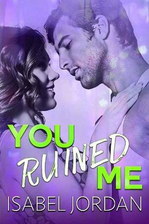 You Ruined Me by Isabel Jordan