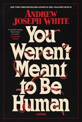 You Weren’t Meant to Be Human by Andrew Joseph White