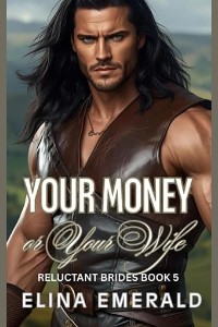Your Money or Your Wife by Elina Emerald