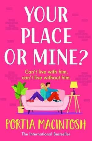 Your Place or Mine? by Portia MacIntosh