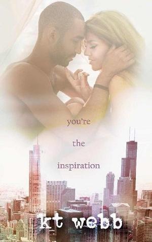 You’re the Inspiration by KT Webb